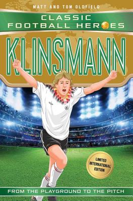 Klinsmann (Classic Football Heroes - Limited International Edition) - Oldfield, Matt & Tom