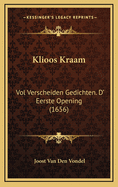 Klioos Kraam: Vol Verscheiden Gedichten. D' Eerste Opening (1656)