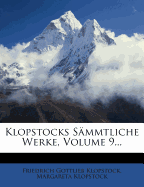 Klopstocks Sammtliche Werke, Volume 9...