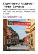 Klosterdreieck Ratzeburg - Rehna - Zarrentin: Pilgern mit Hund rund um den Schaalsee und ?ber die einstige innerdeutsche Grenze