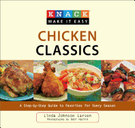 Knack Chicken Classics: A Step-By-Step Guide to Favorites for Every Season