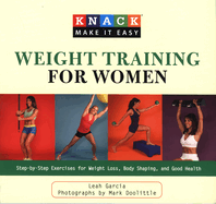 Knack Weight Training for Women: Step-By-Step Exercises for Weight Loss, Body Shaping, and Good Health