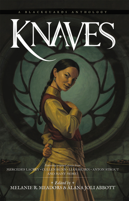 Knaves: A Blackguards Anthology Volume 3 - Abbott, Alana Joli (Editor), and Meadors, Melanie R (Editor)