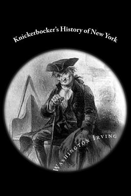 Knickerbocker's History of New York - Irving, Washington