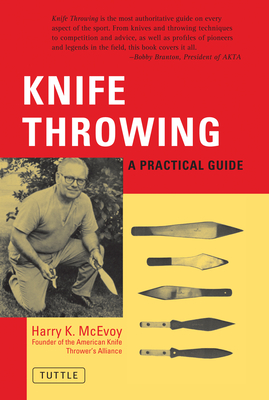 Knife Throwing: A Practical Guide - McEvoy, Harry K