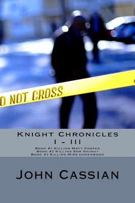 Knight Chronicles I - III - Cassian, John