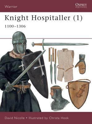 Knight Hospitaller (1): 1100 1306 - Nicolle, David