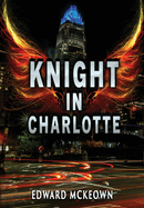 Knight in Charlotte: Being the adventures of Jeremey Leclerc