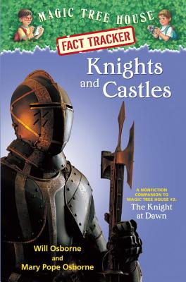 Knights and Castles: A Nonfiction Companion to Magic Tree House #2: The Knight at Dawn - Osborne, Mary Pope
