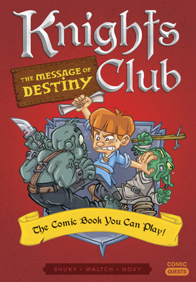 Knights Club: The Message of Destiny: The Comic Book You Can Play - Shuky
