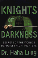 Knights of Darkness: Secrets of the World's Deadliest Night Fighters