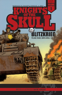 Knights of the Skull, Vol. 1: Germany's Panzer Forces in Wwii, Blitzkrieg: Poland, France, North Africa, 1939-41 - Vansant, Wayne