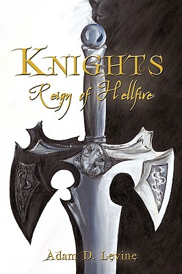 Knights: Reign of Hellfire - Adam D Levine