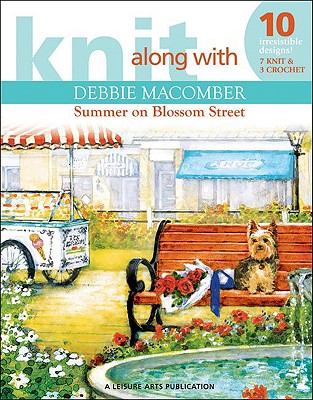 Knit Along with Debbie Macomber: The Shop on Blossom Street - Macomber, Debbie