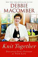 Knit Together: Discover God's Pattern for Your Life