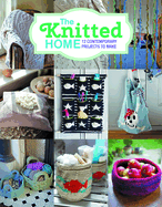 Knitted Home: 12 Contemporary Projects to Make
