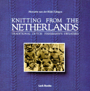 Knitting from the Netherlands: Traditional Dutch Fishermen's Sweaters