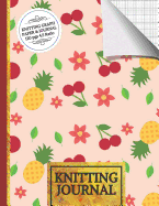 Knitting Journal: Pineapple and Cherry Knitting Journal: Half Lined Paper, Half Graph Paper (4:5 Ratio) Knitting Gifts for Women
