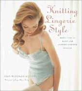 Knitting Lingerie Style: More Than 30 Basic and Lingerie-Inspired Designs