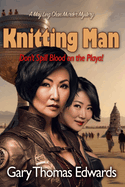 Knitting Man: Don't Spill Blood on the Playa