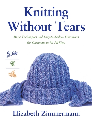 Knitting Without Tears: Basic Techniques and Easy-To-Follow Directions for Garments to Fit All Sizes - Zimmerman, Elizabeth