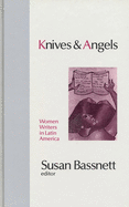 Knives and Angels: Women Writers in Latin America