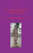 Knoblauchknig und Pfefferminzje: St?dtische Originale in Rheinland- Pfalz, Hessen, im Saarland und in Th?ringen und ihre Denkm?ler