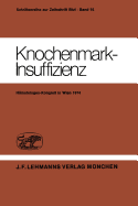 Knochenmark-Insuffizienz: Berichtsband Des Deutsch-Osterreichischen Kongresses Fur Hamatologie 21. - 23. Marz 1974 in Wien