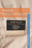 Knock: Confessions of a Mormon Missionary