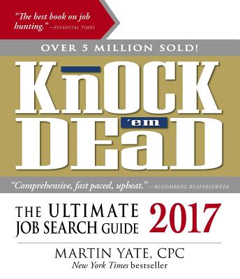 Knock 'em Dead: The Ultimate Job Search Guide - Yate, Martin, Cpc