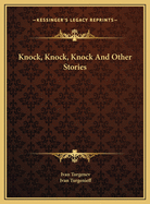 Knock, Knock, Knock and Other Stories