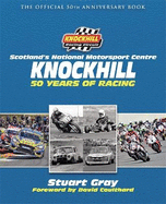 Knockhill: 50 Years of Racing: The Official 50th Anniversary Book