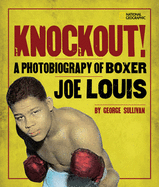 Knockout!: A Photobiography of Boxer Joe Louis
