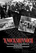 Knockshinnoch: The Greatest Mines Rescue in History