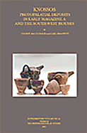 Knossos: Protopalatial Deposits in Early Magazine A and the South-West Houses