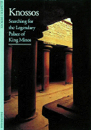 Knossos: Searching for the Legendary Palace of King Minos - Farnoux, Alexandre, and Baker, David J. (Translated by)