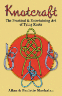 Knot Craft: The Practical and Entertaining Art of Tying Knots