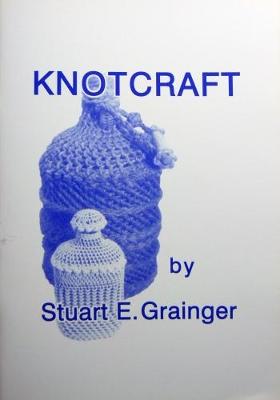 Knotcraft - Grainger, Stuart E.