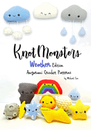 Knotmonsters: Weather Edition: Amigurumi Crochet Patterns
