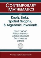 Knots, Links, Spatial Graphs, and Algebraic Invariants: Ams Special Session on Algebraic and Combinatorial Structures in Knot Theory, Ams Special Session on Spatial Graphs, October 24-25, 2015, California State University, Fullerton, CA