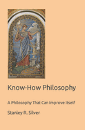 Know-How Philosophy: A Philosophy That Can Improve Itself