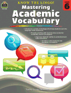 Know the Lingo! Mastering Academic Vocabulary (Gr. 6)