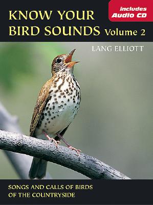 Know Your Bird Sounds: Songs and Calls of Birds of the Countryside - Elliott, Lang