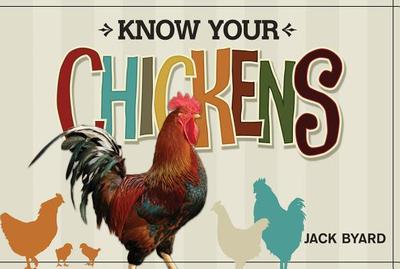 Know Your Chickens - Byard, Jack