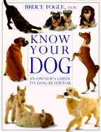 Know Your Dog - Fogle, Bruce, Dr., V