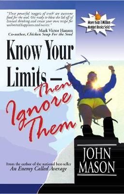 Know Your Limits: Then Ignore Them - Mason, John