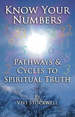 Know Your Numbers: Pathways & Cycles To Spiritual Truth - Stockwell, Christopher (Editor), and Stockwell, Vivi