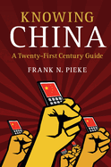 Knowing China: A Twenty-First Century Guide