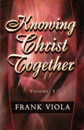Knowing Christ Together Volume 1