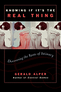Knowing If It's the Real Thing: Discovering the Roots of Intimacy
